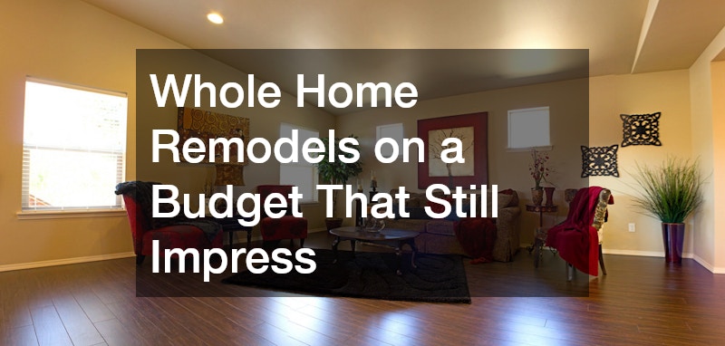 Whole Home Remodels on a Budget That Still Impress